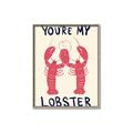 Picture of You are My Lobster Poster _GroupedProduct_Rectangle_Portrait_Canvas_Framed_