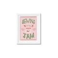 Picture of Sewing is my Jam Typography Poster _GroupedProduct_Rectangle_Portrait_Framed_Matted_