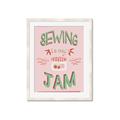 Picture of Sewing is my Jam Typography Poster _GroupedProduct_Rectangle_Portrait_Framed_Matted_