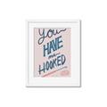 Picture of You Have me Hooked Typography Poster _GroupedProduct_Rectangle_Portrait_Framed_Matted_