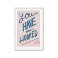 Picture of You Have me Hooked Typography Poster _GroupedProduct_Rectangle_Portrait_Framed_Matted_