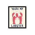 Picture of You are My Lobster Poster _GroupedProduct_Rectangle_Portrait_Framed_Matted_