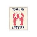 Picture of You are My Lobster Poster _GroupedProduct_Rectangle_Portrait_Framed_Matted_