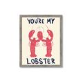 Picture of You are My Lobster Poster _GroupedProduct_Rectangle_Portrait_Framed_Matted_