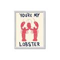 Picture of You are My Lobster Poster _GroupedProduct_Rectangle_Portrait_Framed_Matted_