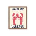 Picture of You are My Lobster Poster _GroupedProduct_Rectangle_Portrait_Framed_Matted_