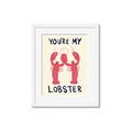 Picture of You are My Lobster Poster _GroupedProduct_Rectangle_Portrait_Framed_Matted_