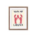 Picture of You are My Lobster Poster _GroupedProduct_Rectangle_Portrait_Framed_Matted_
