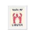 Picture of You are My Lobster Poster _GroupedProduct_Rectangle_Portrait_Framed_Matted_
