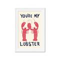 Picture of You are My Lobster Poster _GroupedProduct_Rectangle_Portrait_Framed_Matted_