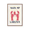 Picture of You are My Lobster Poster _GroupedProduct_Rectangle_Portrait_Framed_Matted_