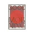 Picture of Good Morning Typography Poster _GroupedProduct_Rectangle_Portrait_Framed_Matted_