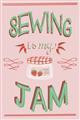 Picture of Sewing is my Jam Typography Poster _GroupedProduct_Rectangle_Portrait_Unframed_Print_Only_