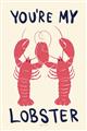 Picture of You are My Lobster Poster _GroupedProduct_Rectangle_Portrait_Unframed_Print_Only_