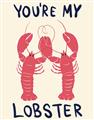 Picture of You are My Lobster Poster _GroupedProduct_Rectangle_Portrait_Unframed_Print_Only_