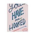 Picture of You Have me Hooked Typography Poster _GroupedProduct_Rectangle_Portrait_Unframed_Print_Only_