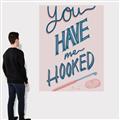 Picture of You Have me Hooked Typography Poster _GroupedProduct_Rectangle_Portrait_Canvas_