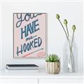 Picture of You Have me Hooked Typography Poster _GroupedProduct_Rectangle_Portrait_Canvas_Framed_