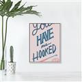 Picture of You Have me Hooked Typography Poster _GroupedProduct_Rectangle_Portrait_Canvas_Framed_