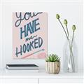 Picture of You Have me Hooked Typography Poster _GroupedProduct_Rectangle_Portrait_Unframed_Print_Only_