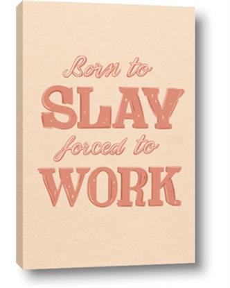 Picture of Born to Slay, Forced to Work