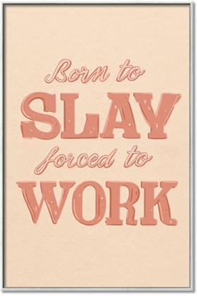 Picture of Born to Slay, Forced to Work